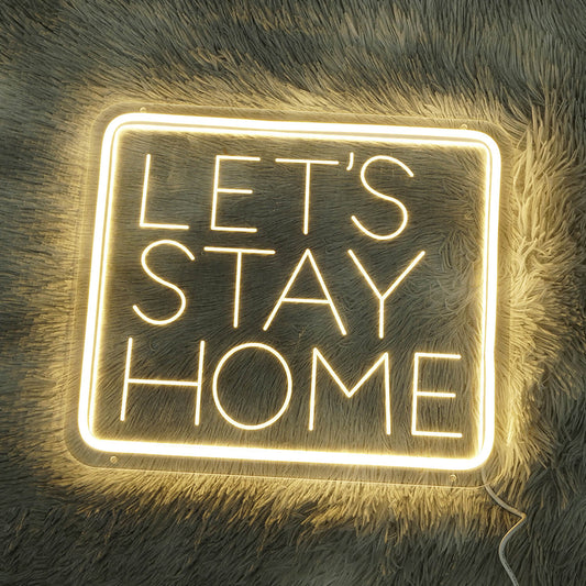 LETS STAY HOME - LED Neon Sign (10.3”x 11.8”)(USB)